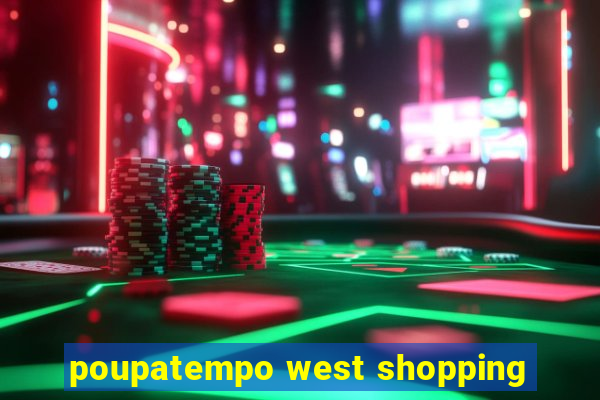 poupatempo west shopping